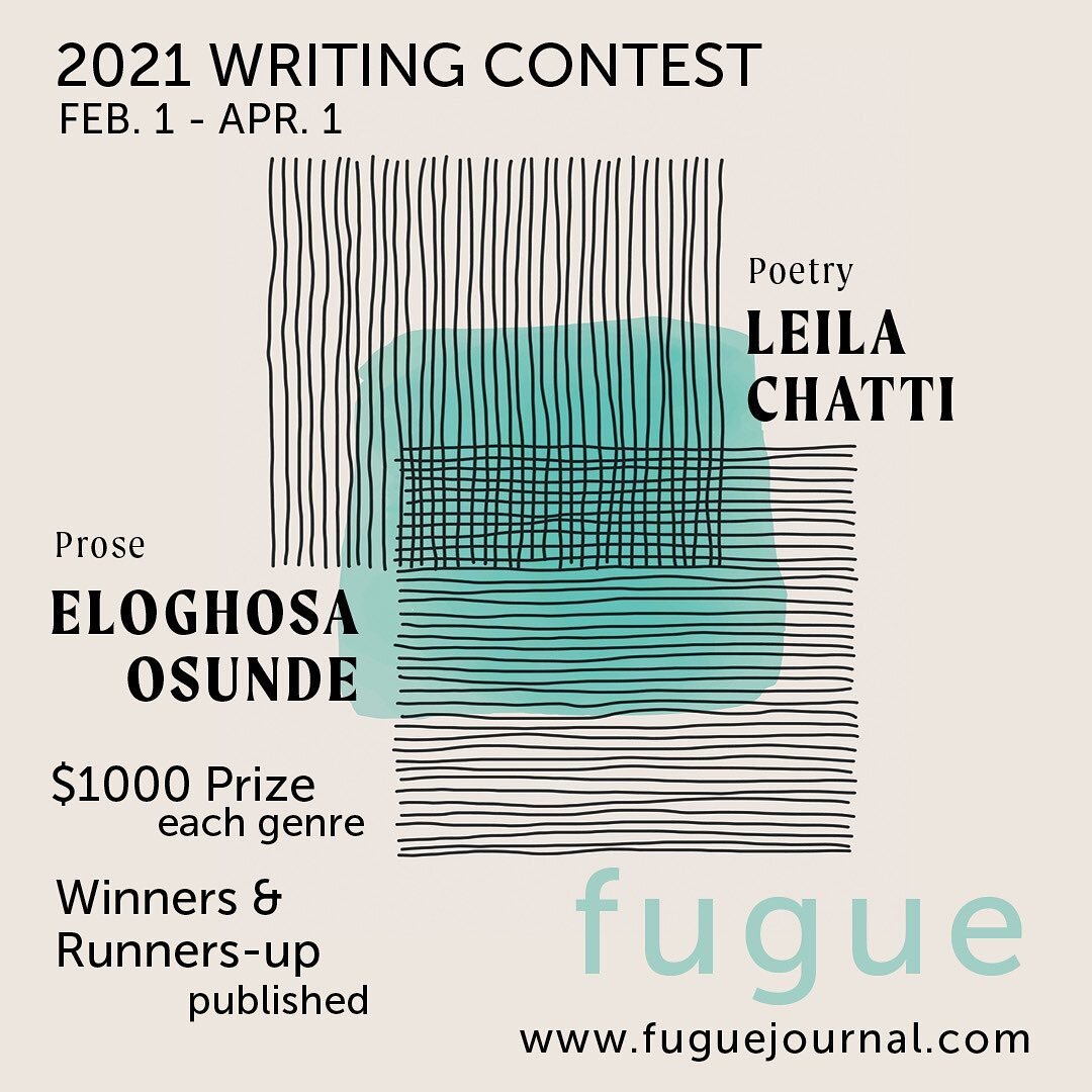 Fugue&rsquo;s 2021 Writing Contest, judged this year by Leila Chatti and Eloghosa Osunde, opens February 1st. We are so excited to read your work! 

$1000 prize in each genre and publication to the winners &amp; runners-up. Submit your poetry and pro