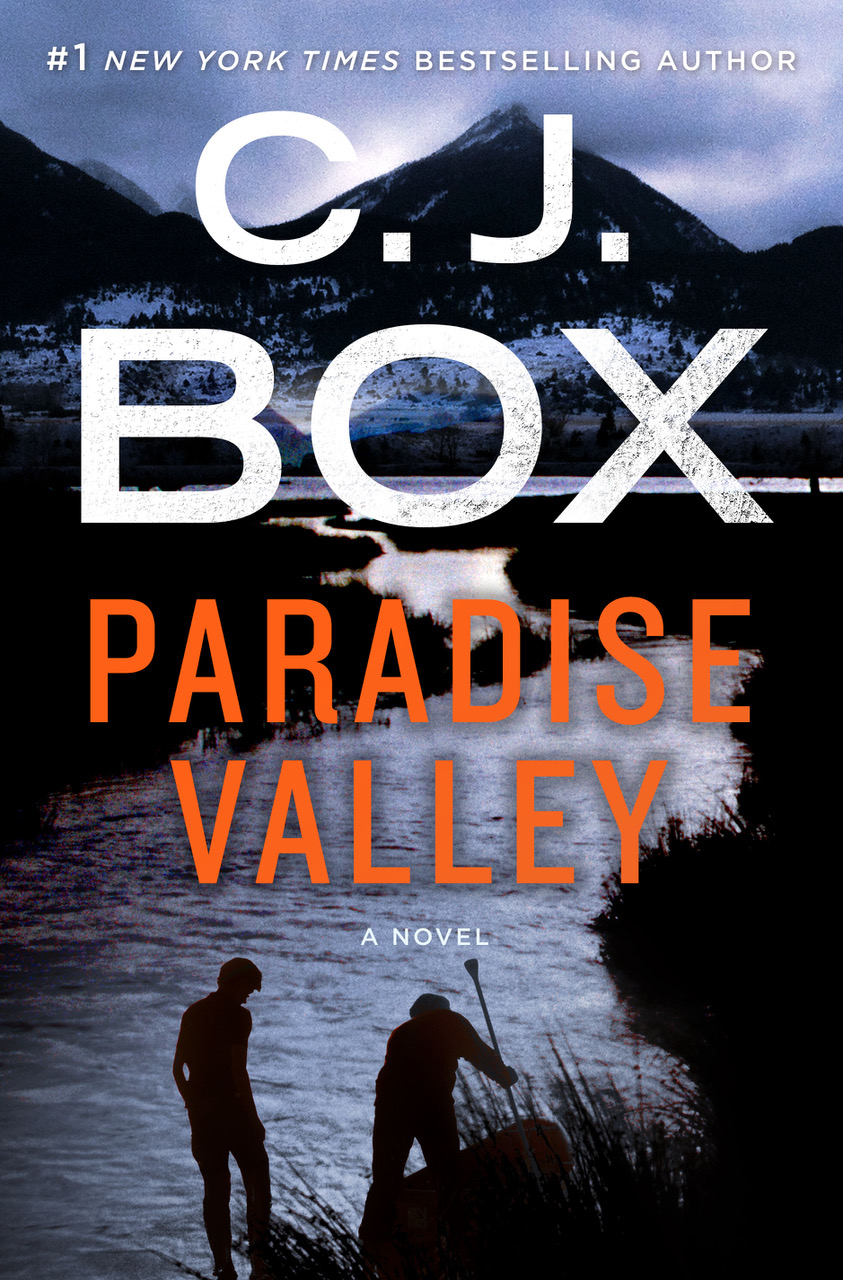 Paradise Valley Author C J Box Paradise Valley Author C J Box
