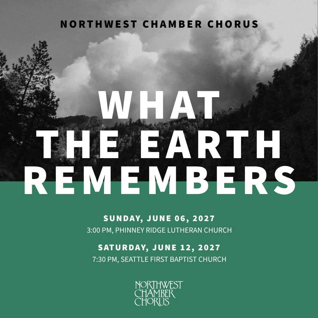 What the Earth Remembers – Northwest Chamber Chorus