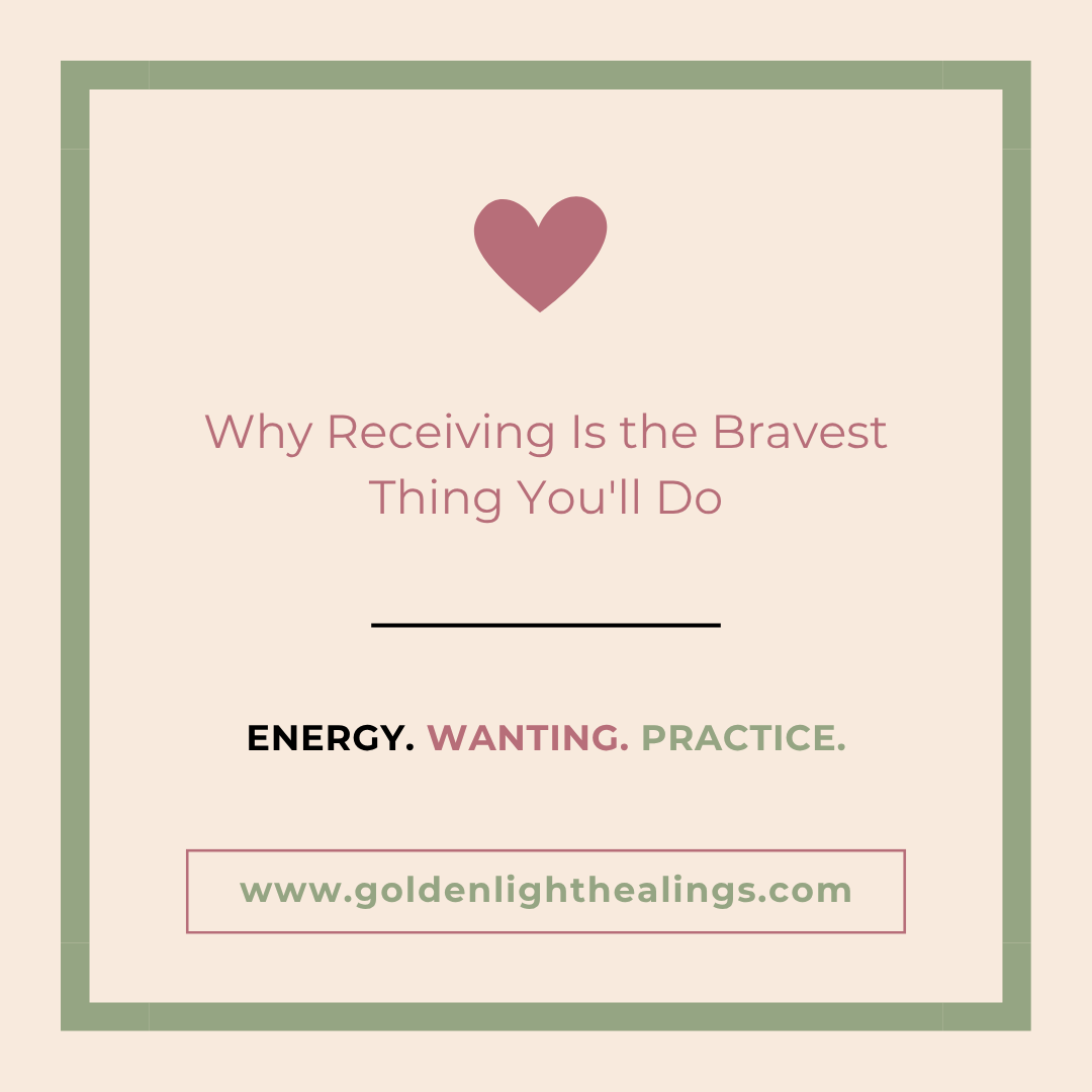 Why Receiving Is the Bravest Thing You'll Do
