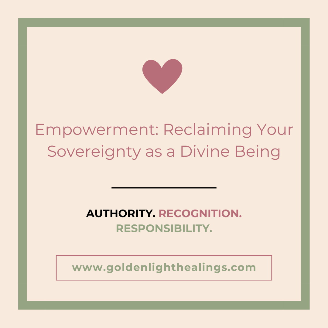 Empowerment: Reclaiming Your Sovereignty as a Divine Being