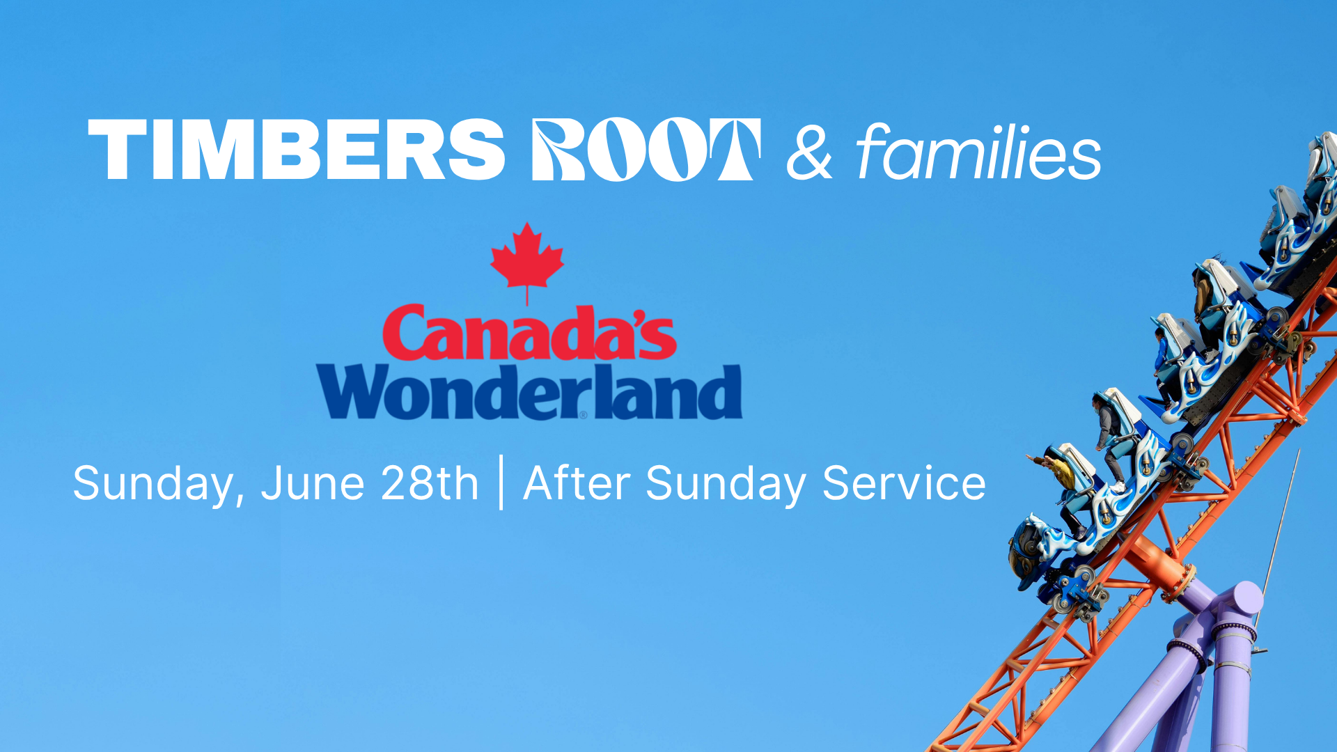 Canada's Wonderland (Timbers, The Root & Families)
