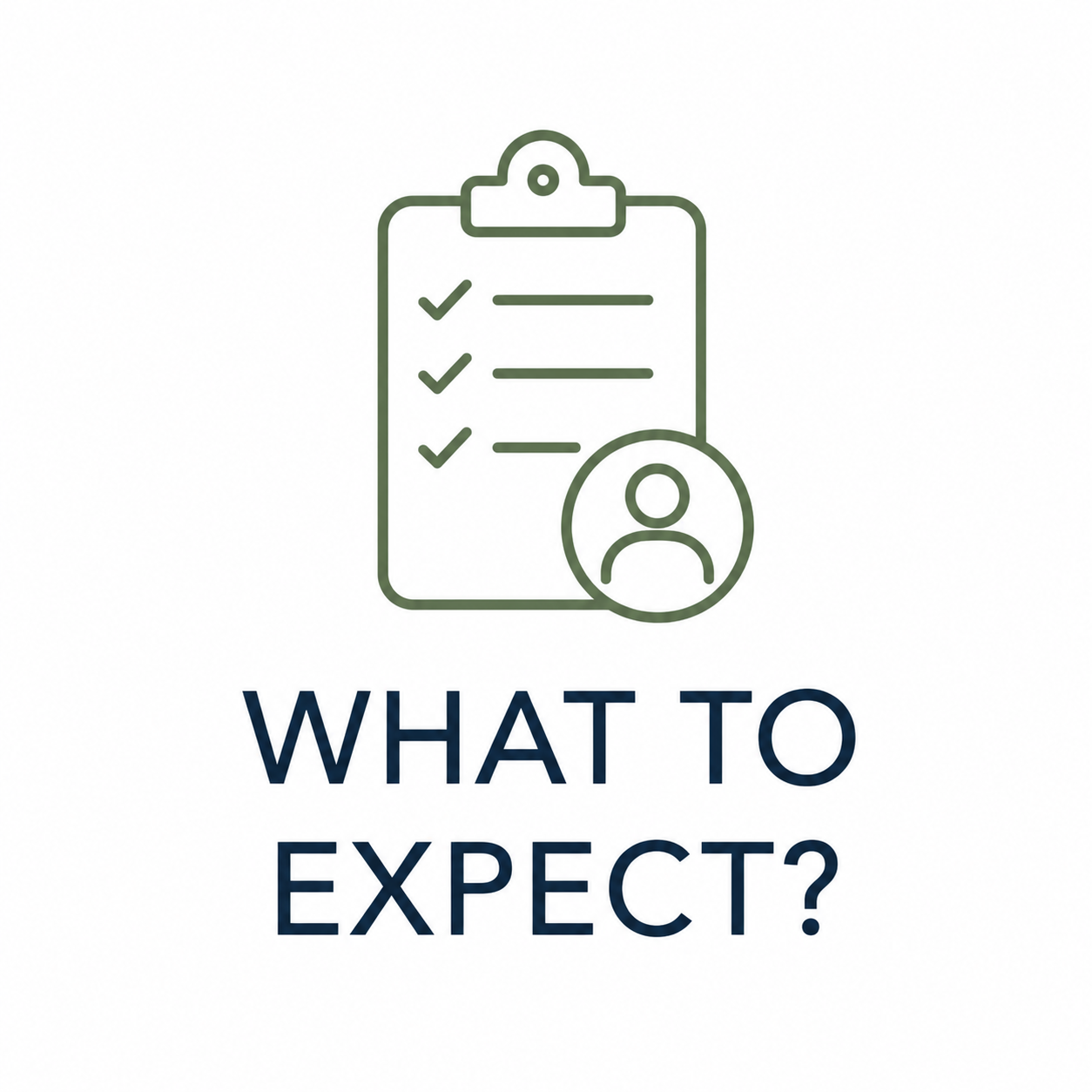 Line drawing of a checklist on a clipboard with a user icon, and the text "What to Expect?" underneath.