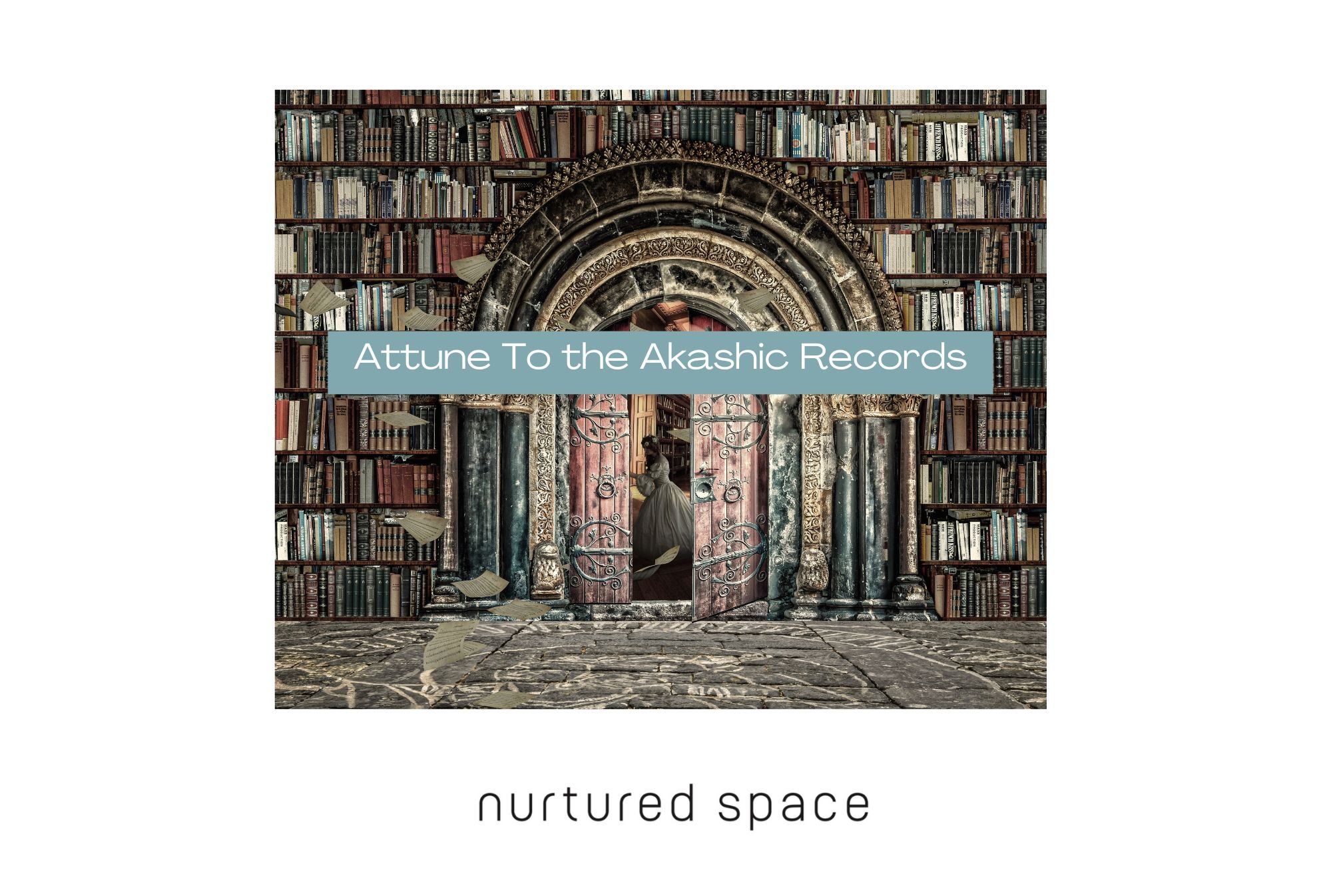 Attune to the Akashic Records