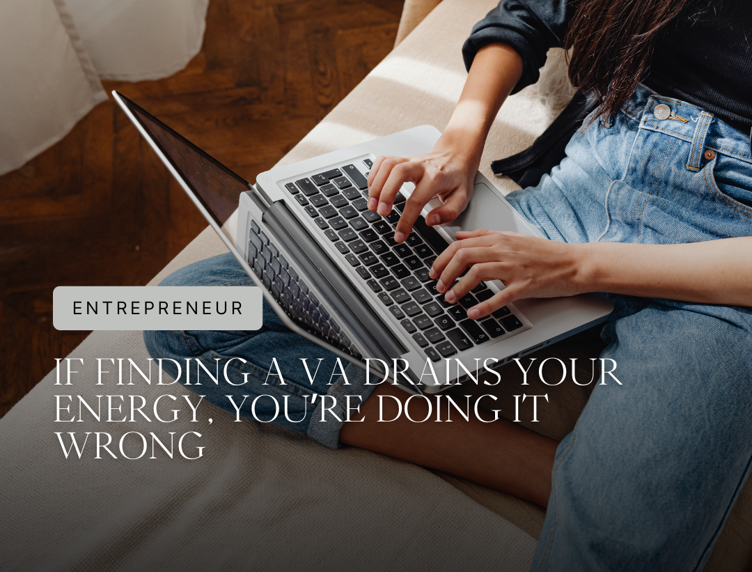 If Finding a VA Drains Your Energy, You’re Doing It Wrong