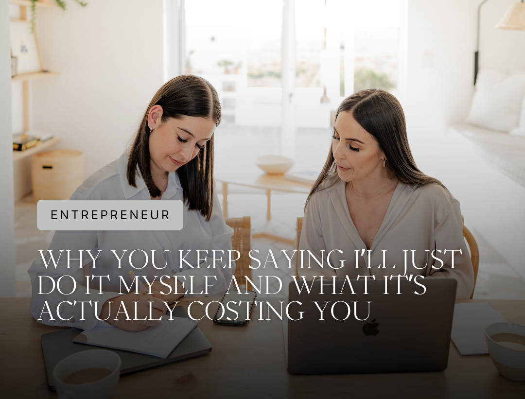 Why You Keep Saying I'll Just Do It Myself (And What It's Actually Costing You)