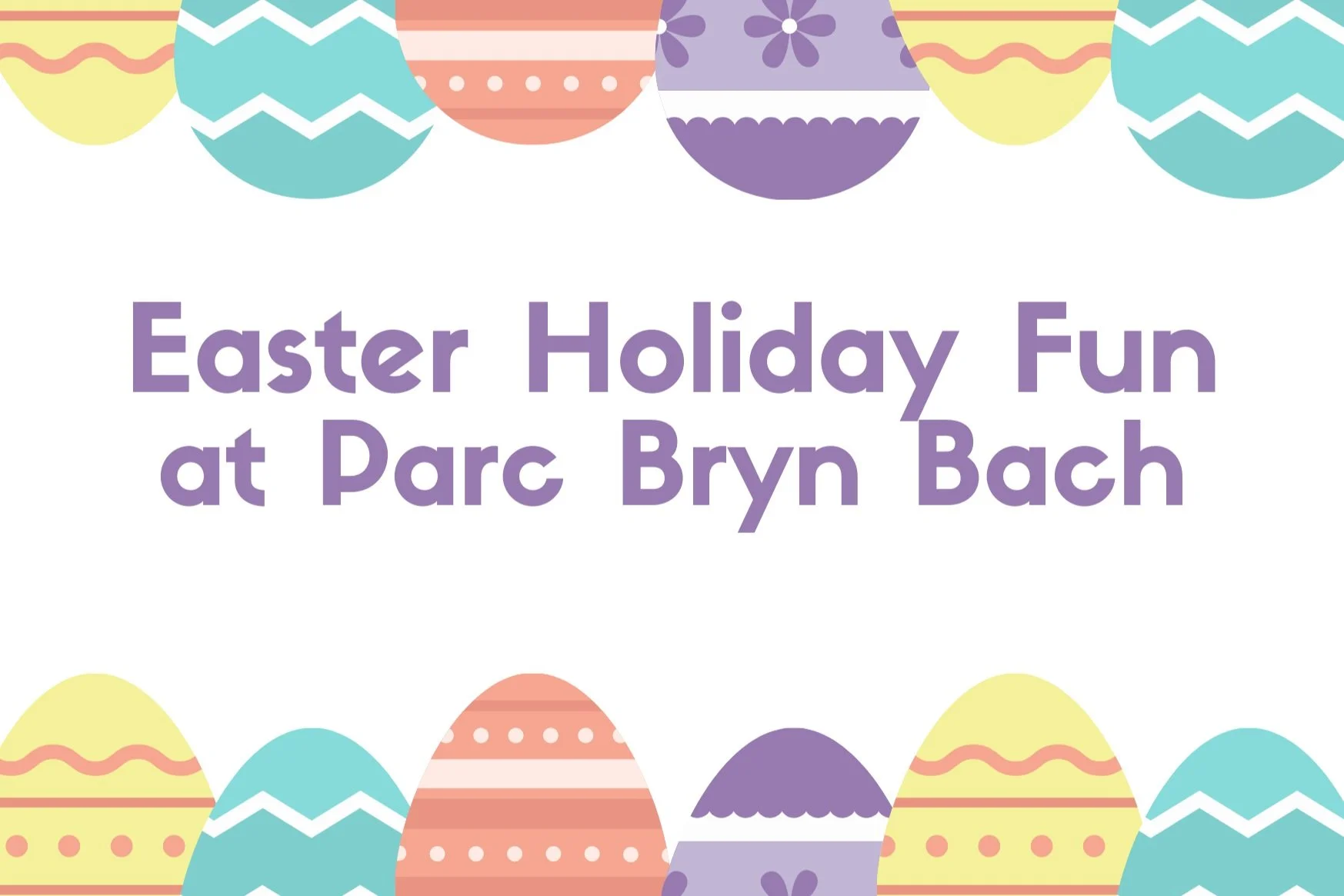 Easter Holidays Fun at Parc Bryn Bach