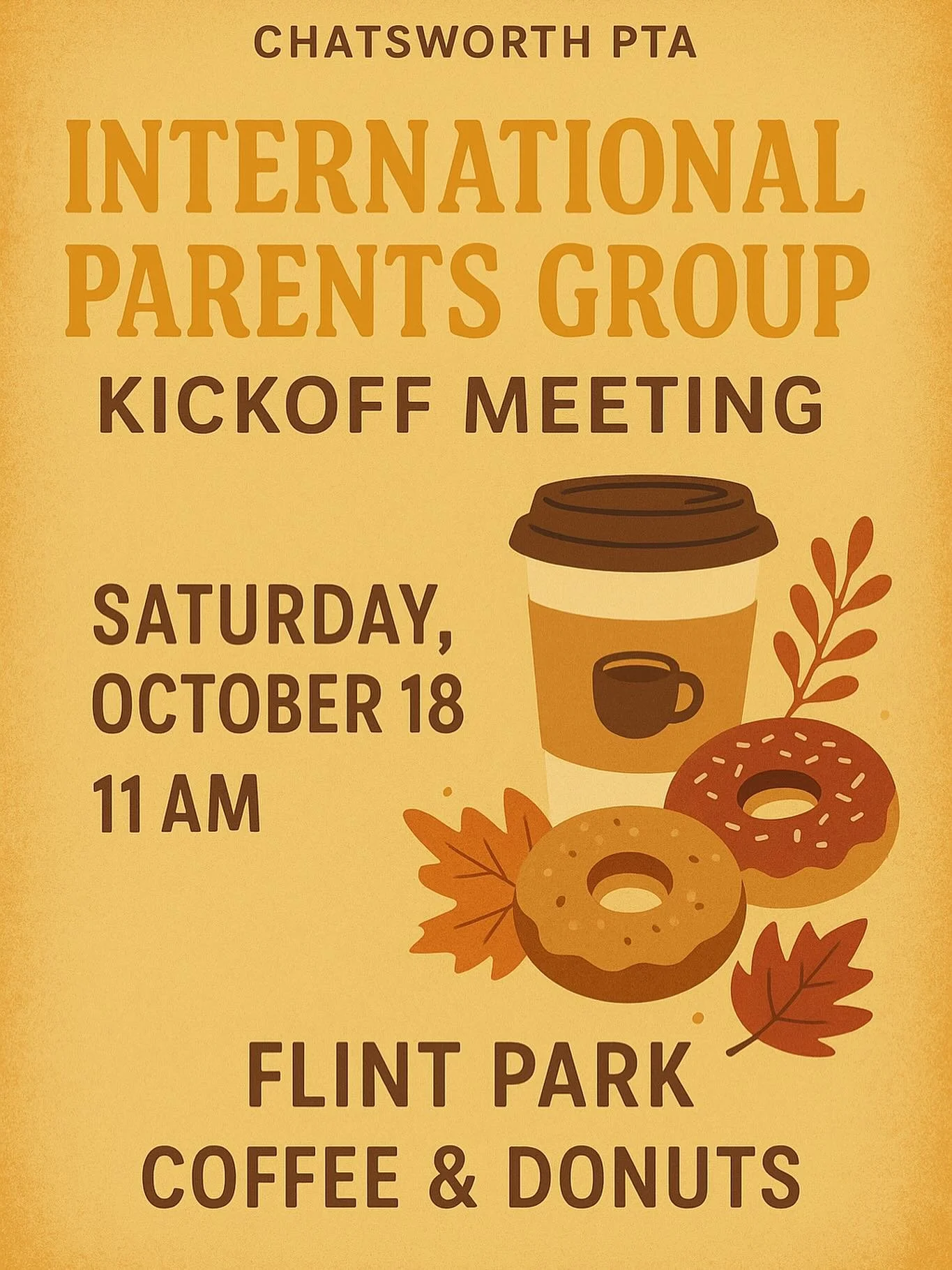 🍂☕ Join us for our International Parents Group Kickoff! 🍩✨
Meet fellow Chatsworth families from around the world this Saturday, October 18 at 11 AM at Flint Park!
Enjoy coffee, donuts, and good company as we celebrate our global community and kic
