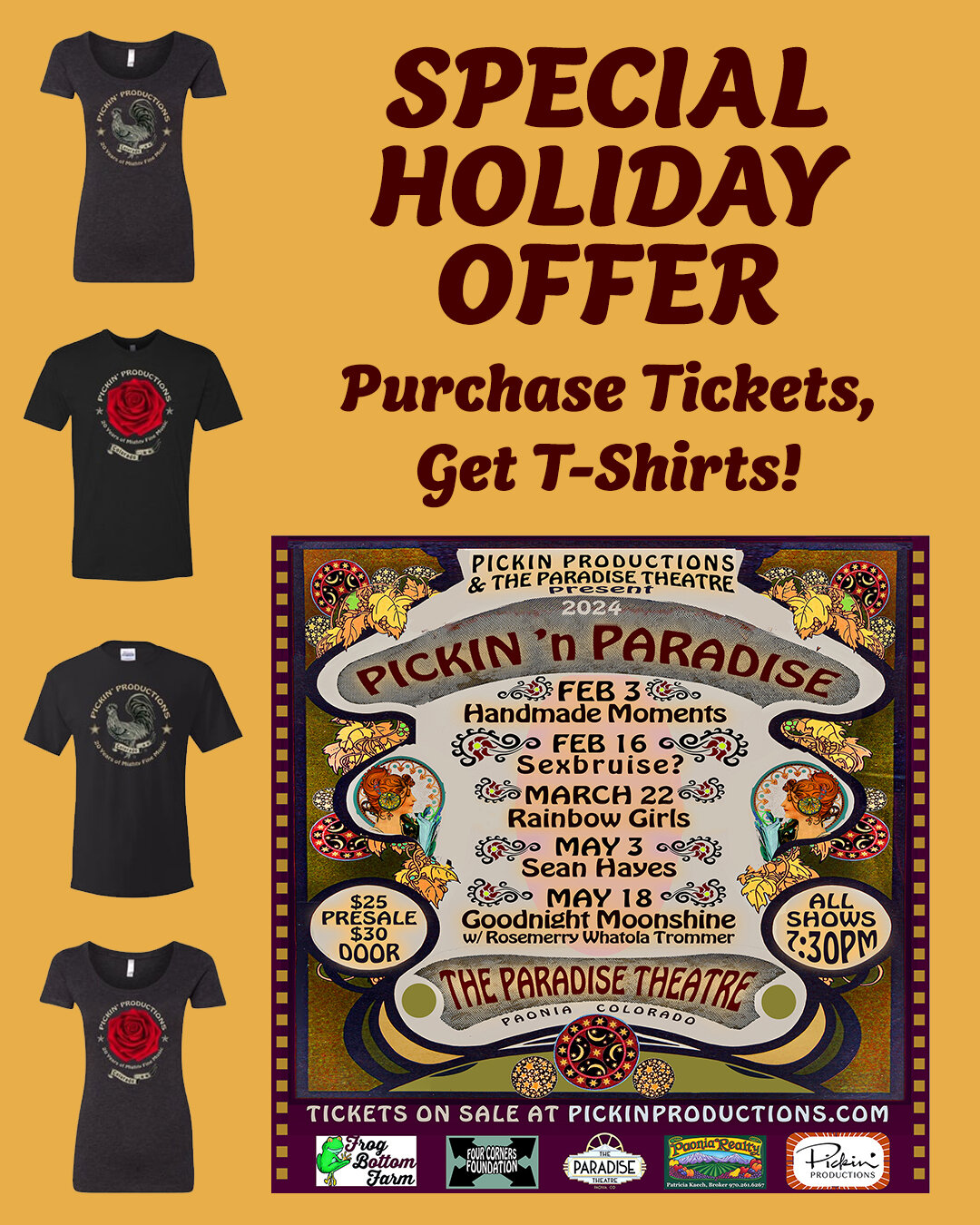 Special Holiday Offer from Pickin' Productions: Purchase Tickets, Get T-Shirts!

Purchase tickets to all 5 of our upcoming Pickin &rsquo;n Paradise concerts at Paradise Theatre of Paonia and receive free Pickin&rsquo; Productions anniversary T-shirts