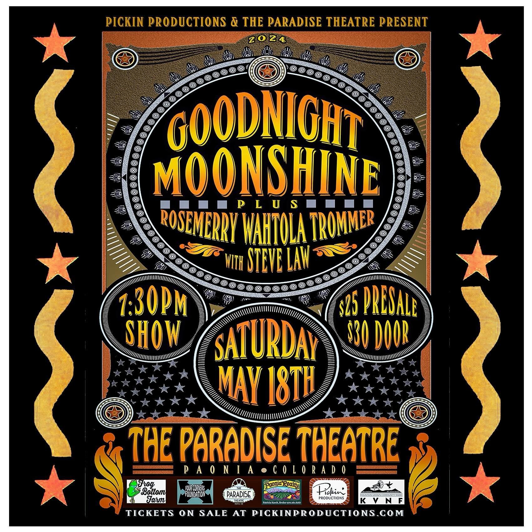 @pickinproductions and @paradisepaonia present another amazing night of music at the Paradise in Paonia, CO on May 18th featuring @gnightmoonshine with special guest @rosemerry.trommer with @stevelawmusic 🎶 💃 

Purchase tickets online in advance. L