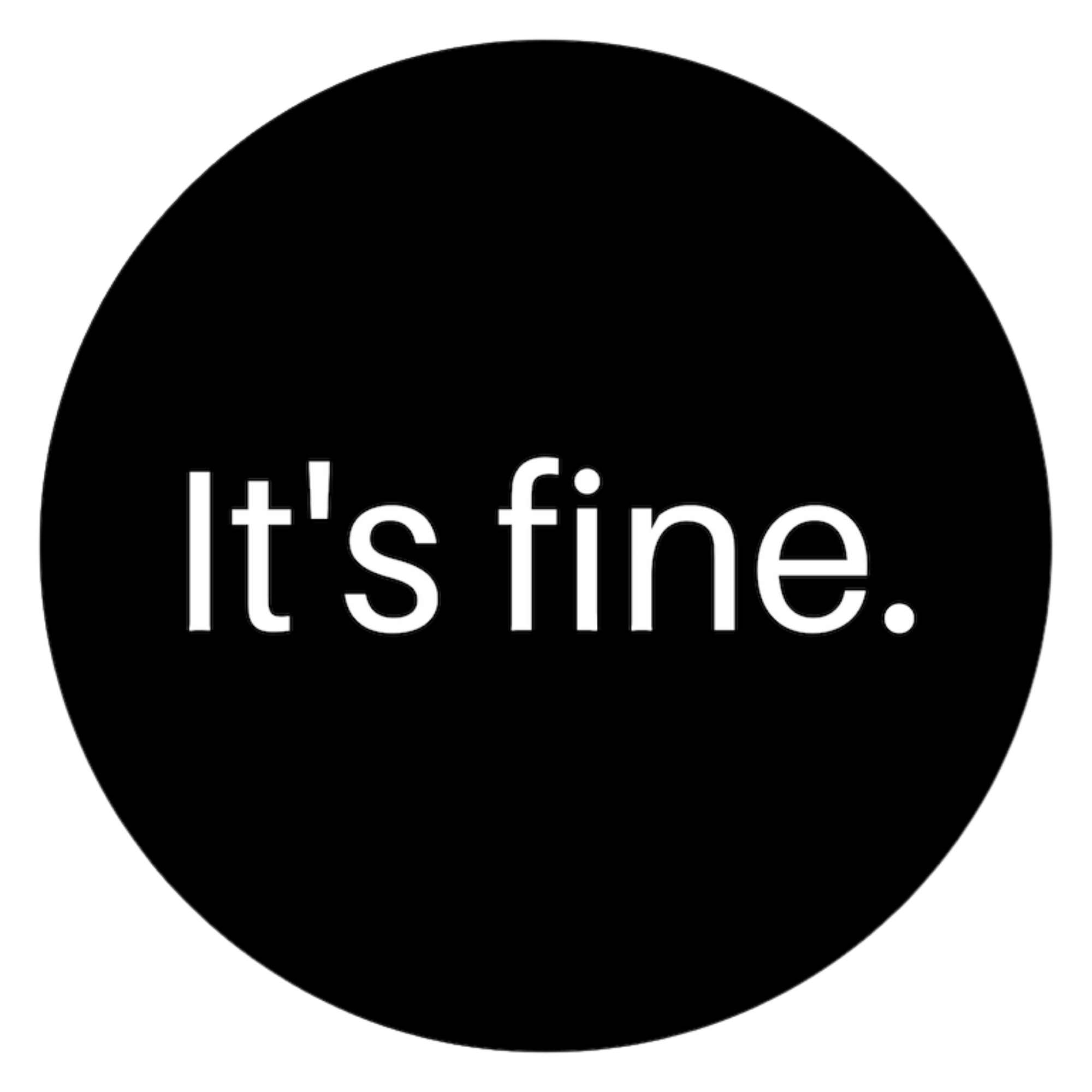 It's Fine.png (Copy)