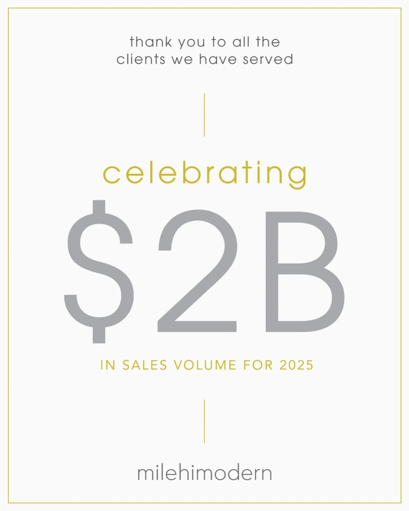celebrate // $2B in 2025 🥂🥂

I am SO grateful to be part of a brokerage that surpassed $2B in sales volume in 2025. This milestone is a reflection of incredible clients, trusted relationships, and a community of milehimodern agents who truly care a