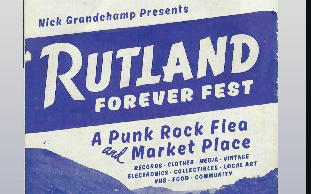 Rutland Forever Fest - A Punk Rock Flea & Market Place