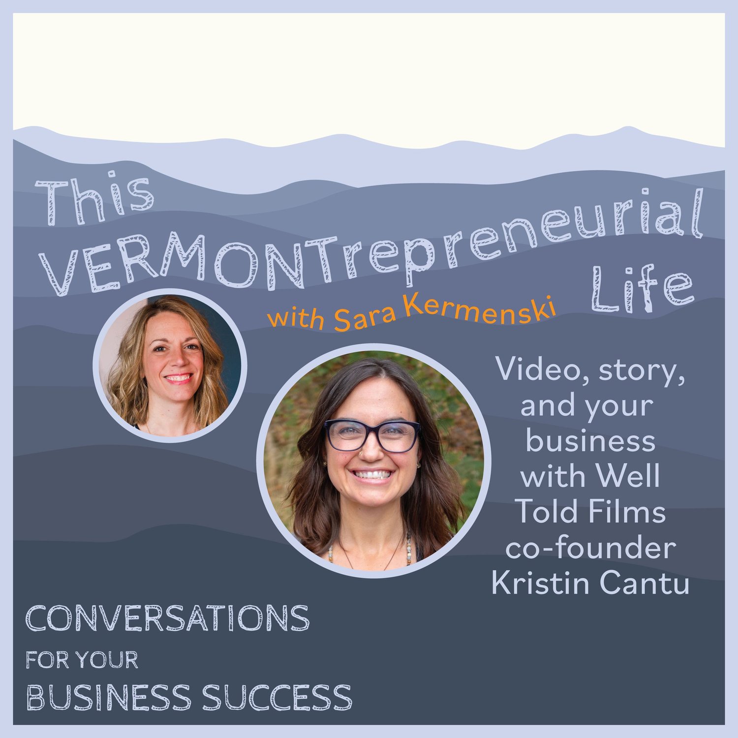 Ep 3: Video, story and your business with Well Told Films co-founder Kristin Cantu episode artwork