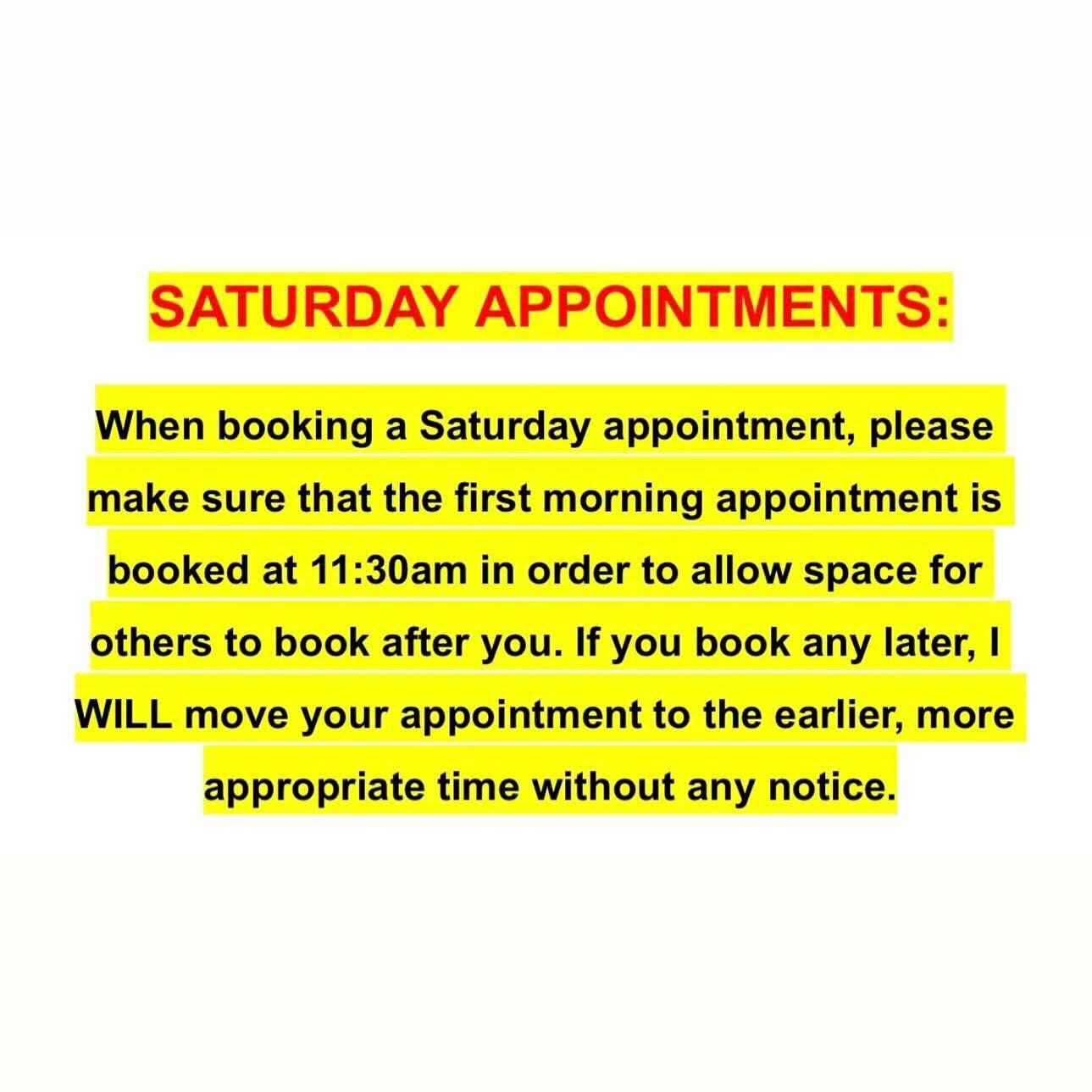 Good morning!!! 

As most know, NOVEMBER books will be opening today at 9:30am. I ask that if you are booking a Saturday appointment, and you see all times available, that you please book the 11:30am time slot so that the space is allowed for more th