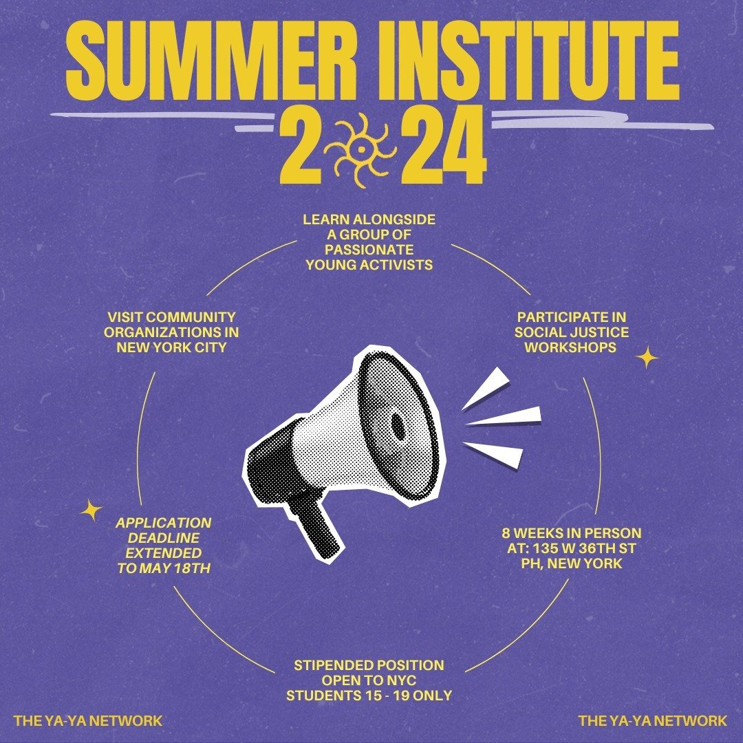 Calling all NYC youth: DEADLINE EXTENDED!

The YA-YA Network Summer Institute is a radical learning experience founded in the belief that young people in their collective power, will rise up and address issues impacting their community as activists a