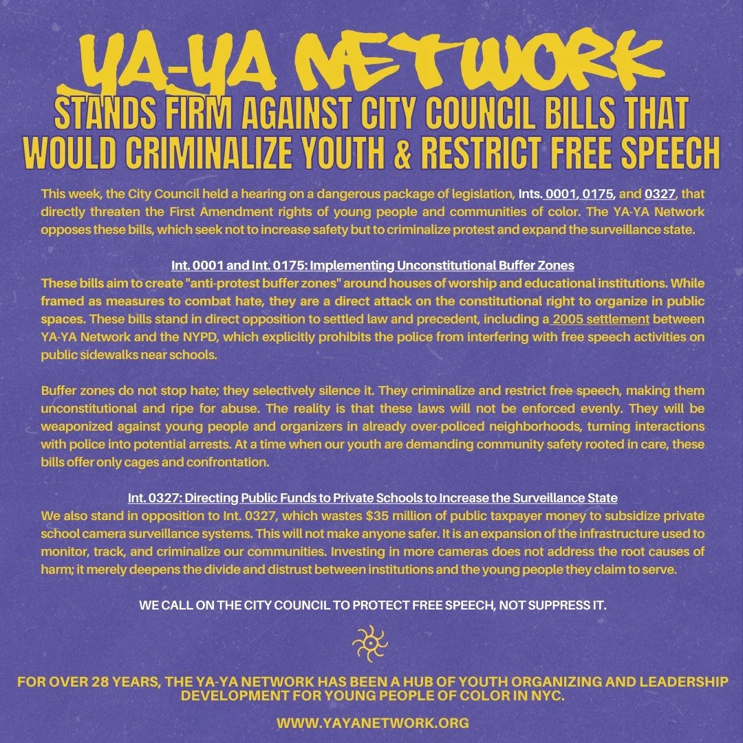 YA-YA Network Stands Firm Against City Council Bills That Would Criminalize Youth and Restrict Free Speech

This week, the City Council held a hearing on a dangerous package of legislation, Ints. 0001, 0175, and 0327, that directly threaten the First