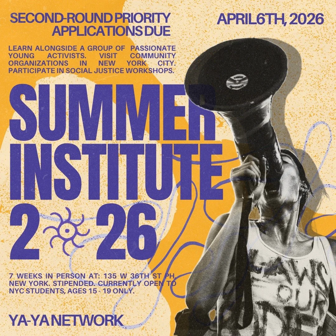 It's warming up in NYC, and we're already excited for summer! The YA-YA Network Summer Institute is a radical learning experience founded on the belief that, in their collective power, young people will rise up and address issues impacting their comm