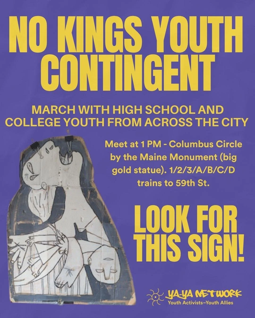 📣 NYC YOUTH SAY NO KINGS! 

Join the YA-YA Network at the No Kings March's Youth Contingent in saying: NO KINGS, NO ICE, NO WAR! We will join millions rising up across the country to make our voices heard! Signs are encouraged but not required.

Mee