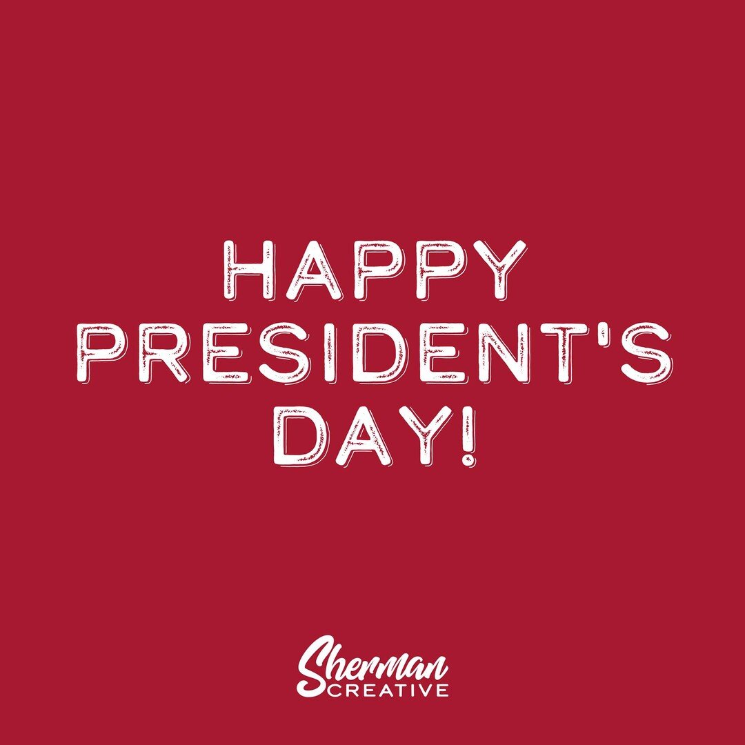 HAPPY PRESIDENT'S DAY! 🇺🇸