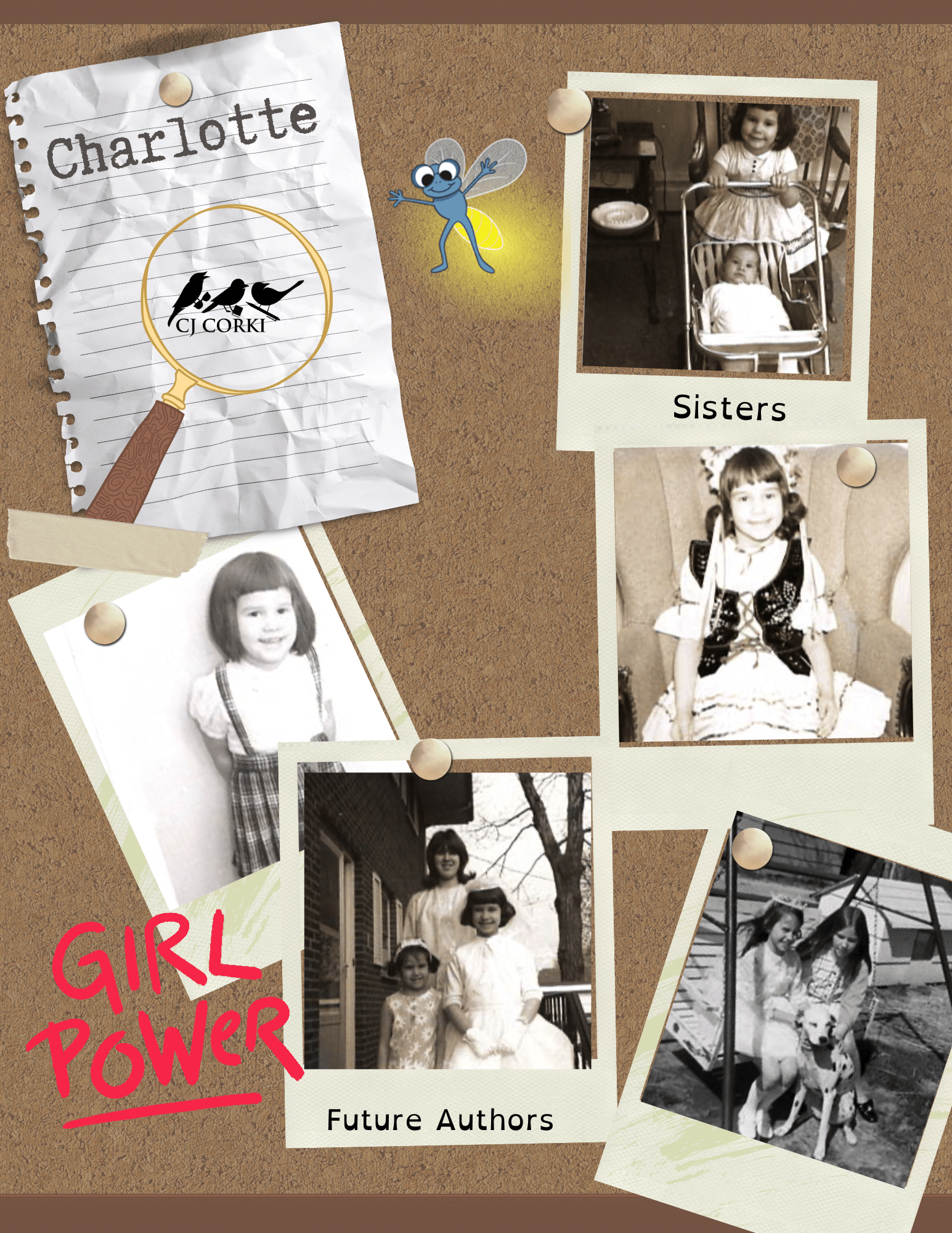 Collage on a bulletin board featuring vintage photos of young girls, labeled 'Sisters,' 'Future Authors,' and 'Girl Power.' Includes a cartoon firefly, a note paper titled 'Charlotte,' and the 'CJ Corki' logo with birds.
