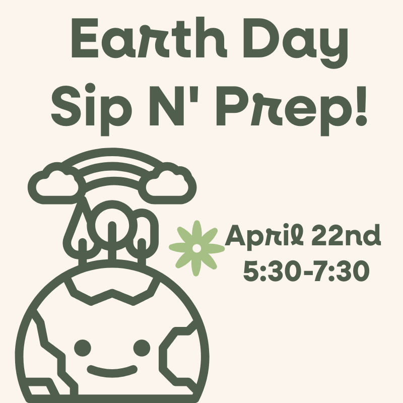 Earth Day Sip N' Prep