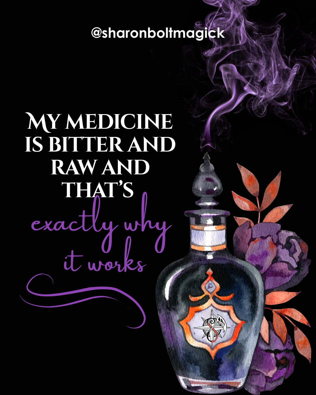 My Medicine Is Bitter And Raw, And That’s Exactly Why It Works