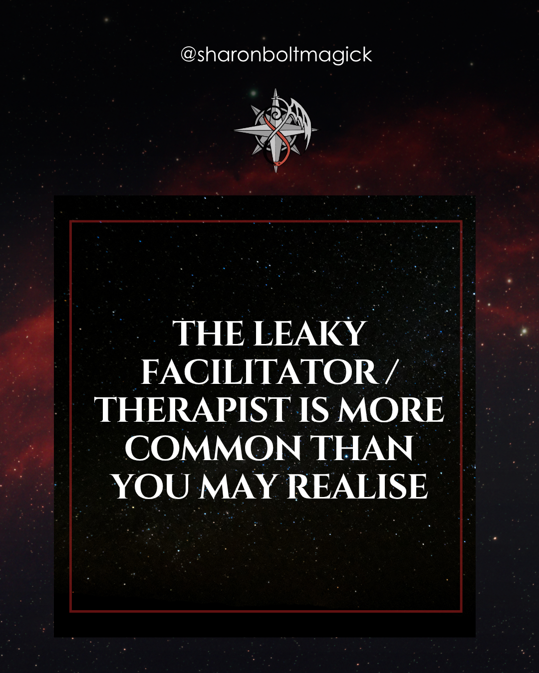 The Leaky Facilitator / Therapist