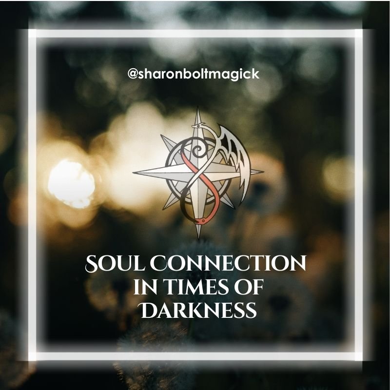 Soul Connection in Times of Darkness