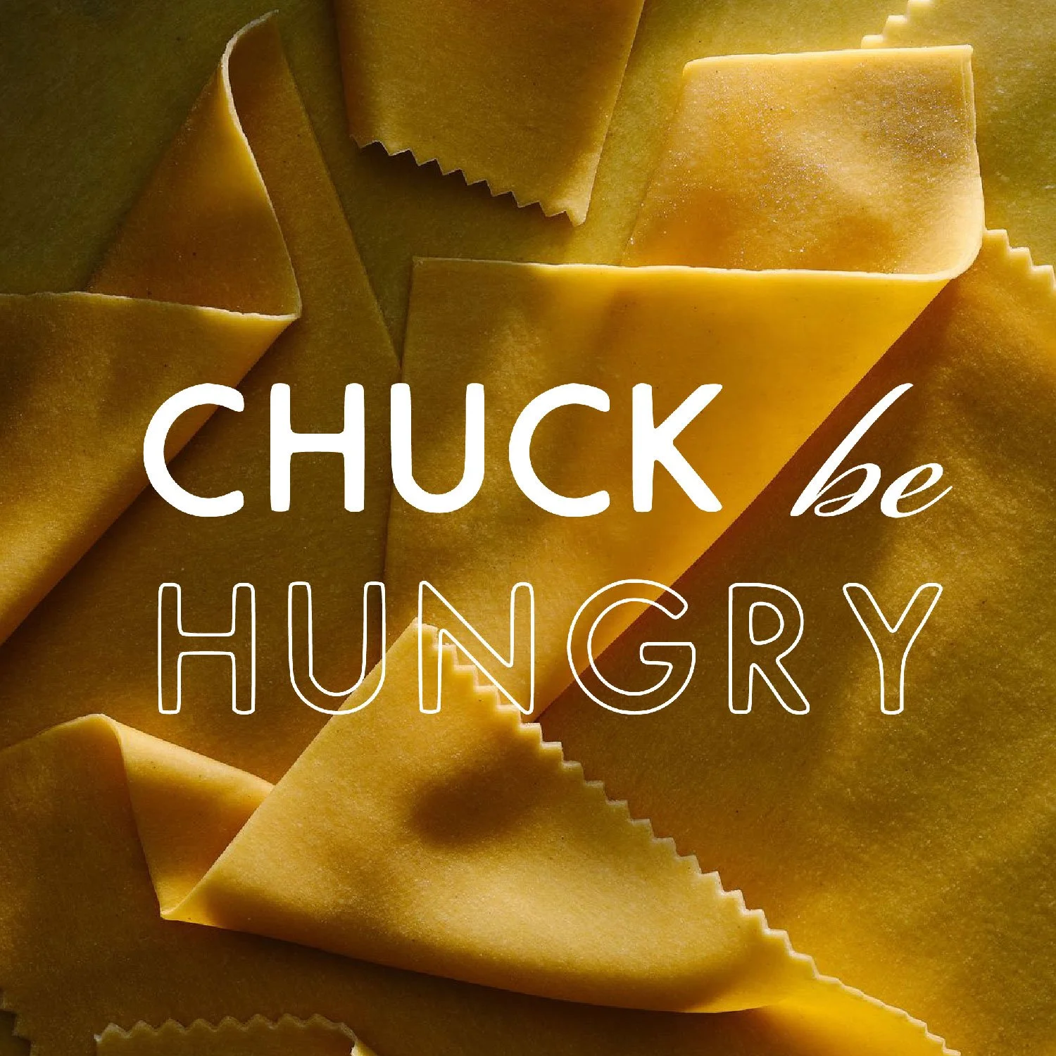 Photo of uncooked lasagna or pasta sheets with the phrase 'CHUCK be HUNGRY' overlayed.