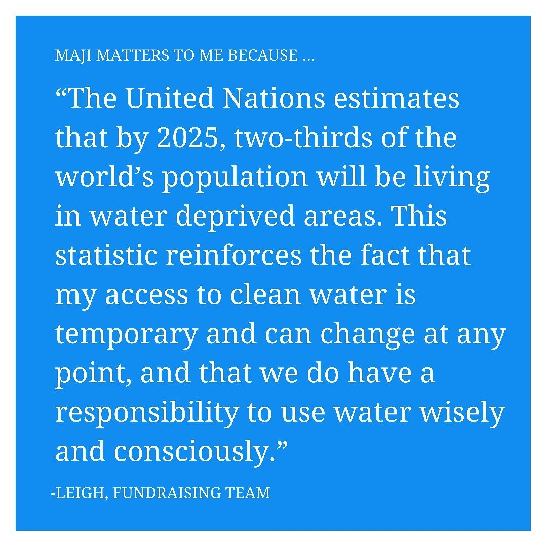 &ldquo;Maji matters to me because most of my daily activities rely heavily on having easy access to clean water. Things like brushing my teeth, filling up a bottle of water, washing my hands, cooking, cleaning, doing laundry&hellip; I&rsquo;ve starte