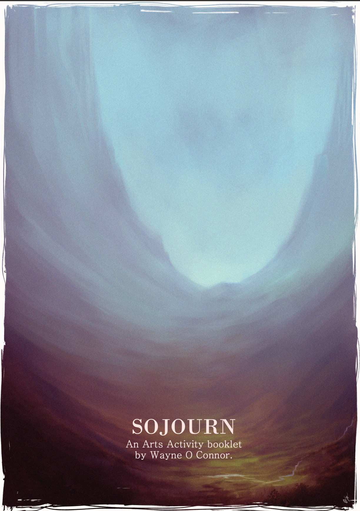 SOJOURN An Arts Activity booklet by Wayne O Connor.
