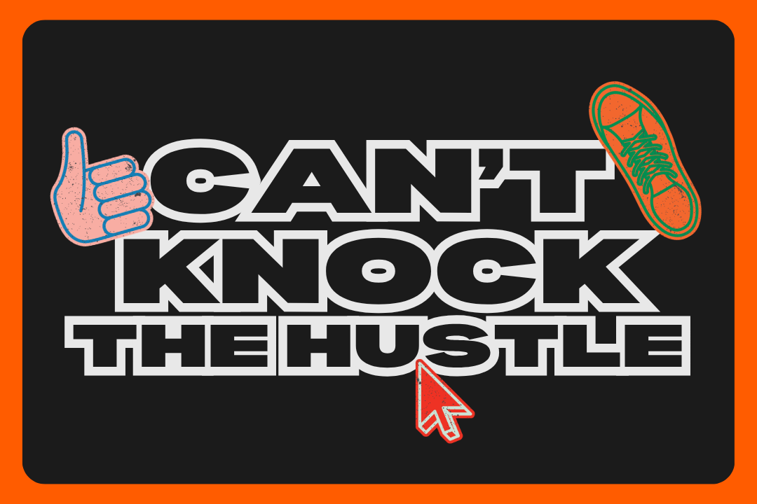 Can't Knock the Hustle