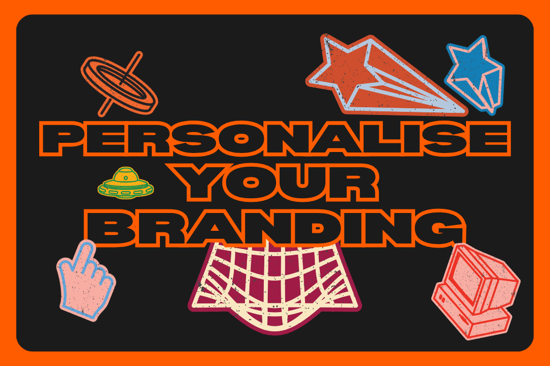 Personalise Your Branding