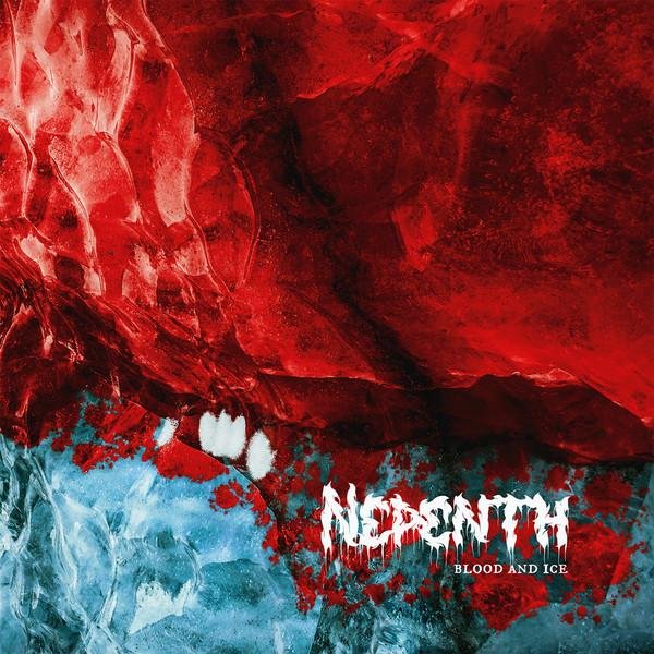NEPENTH - BLOOD AND ICE (2022) Master