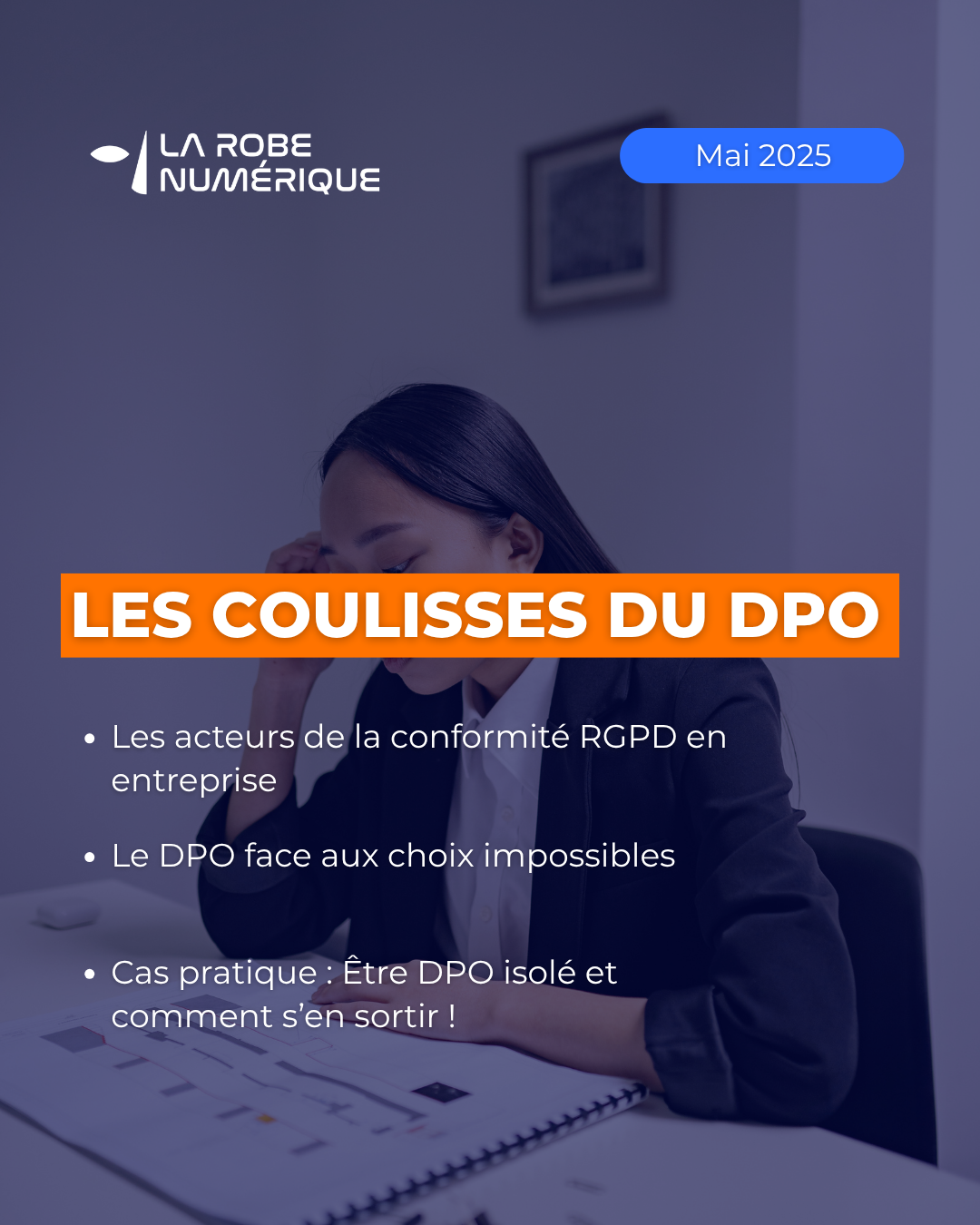 Les coulisses du DPO - Mai 2026 : acteurs RGPD, DPO et choix impossibles, cas pratique DPO isolé