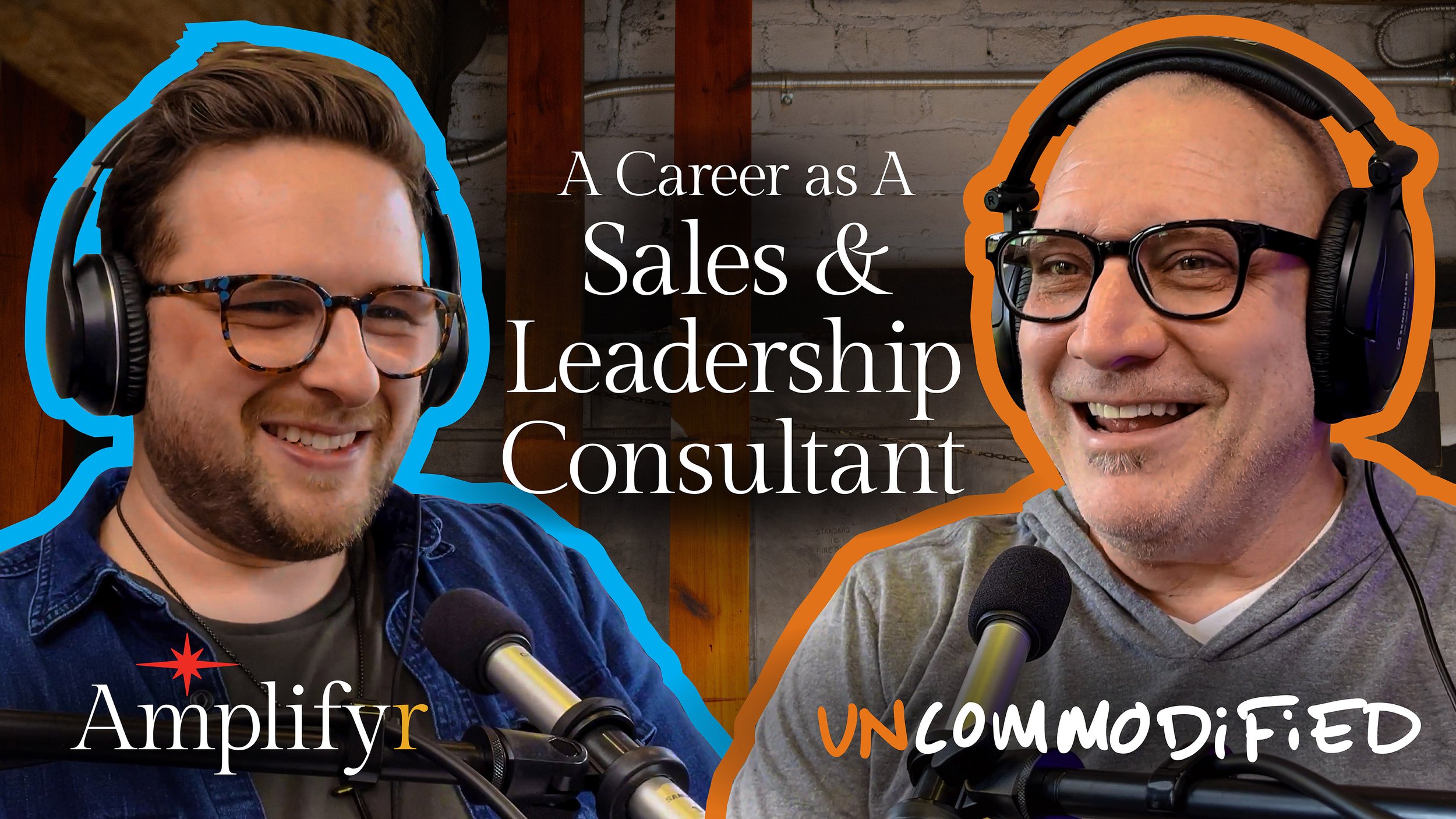A Career as A Sales &amp; Leadership Consultant •&nbsp;Amplifyr x UNCOMMODiFiED Podcast • Tim Windsor