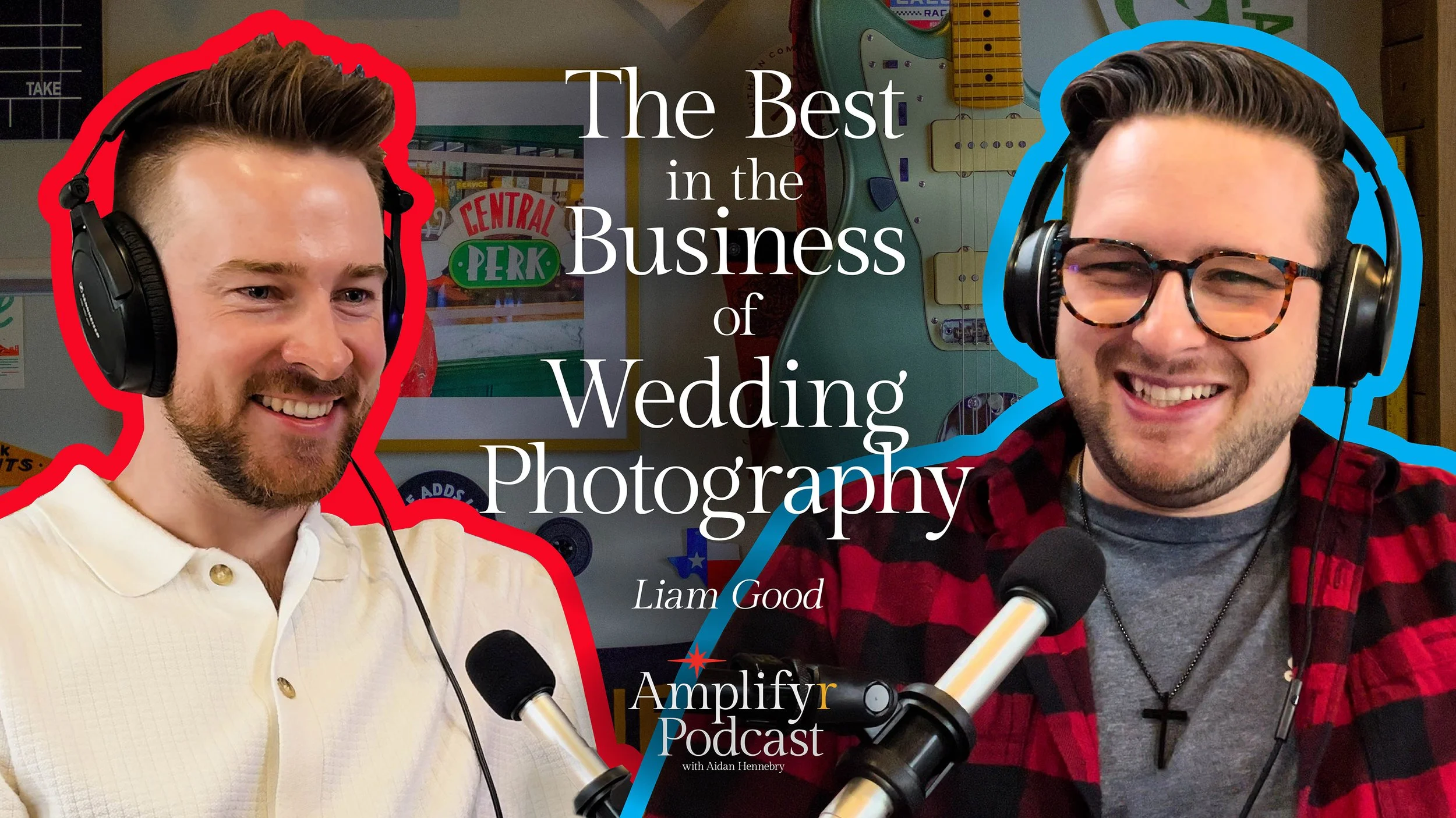 The Best in the Business of Wedding Photography •&nbsp;Liam Good •&nbsp;Amplifyr Podcast