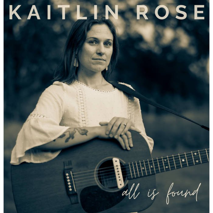 Kaitlin Rose – Homegrown singer. Songwriter. Guitarist.