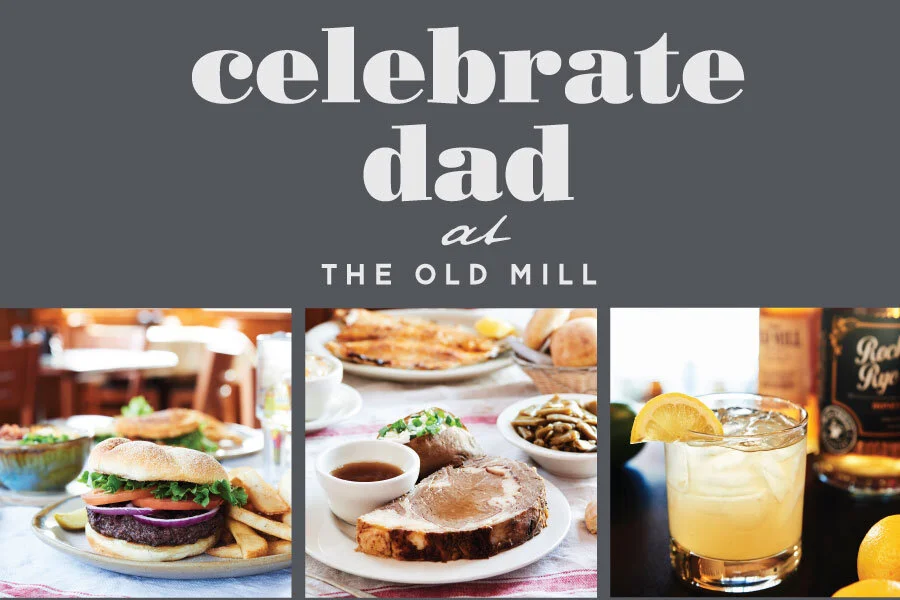 Celebrate Father’s Day With Us At The Old Mill