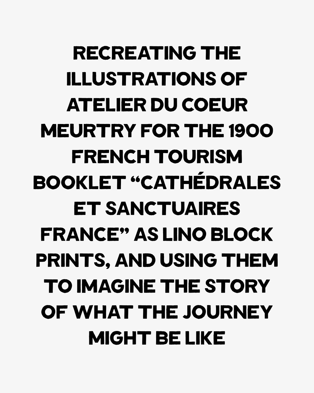 I am going a linocut mini-book reimagining the illustrations of atelier du coeur meurtry for the french tourism booklet “cathédrales et sanctuaires france”.png