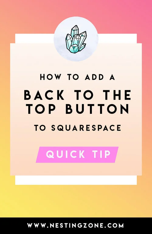 How To Add A Back To The Top Button To Squarespace Nestingzone
