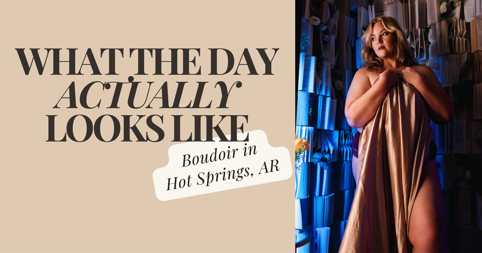 Boudoir Photography in Hot Springs, AR: What the Day Actually Looks Like