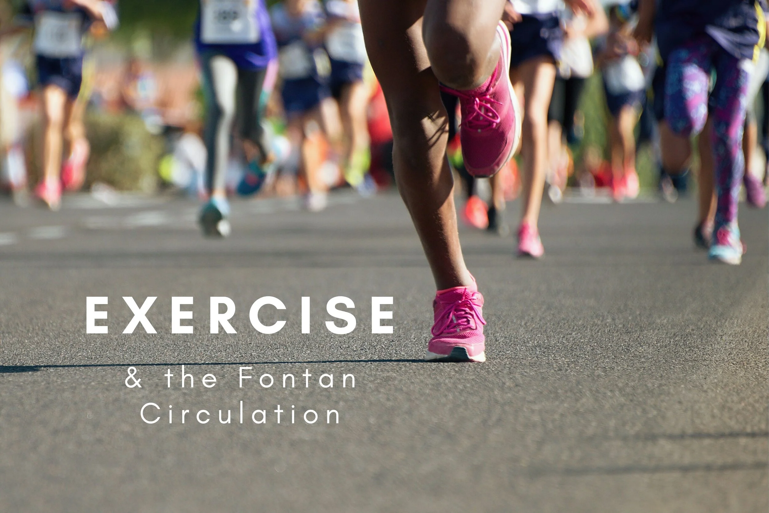 Fontan FAQs: Is Exercise Safe or Beneficial for Individuals with a Fontan Circulation?