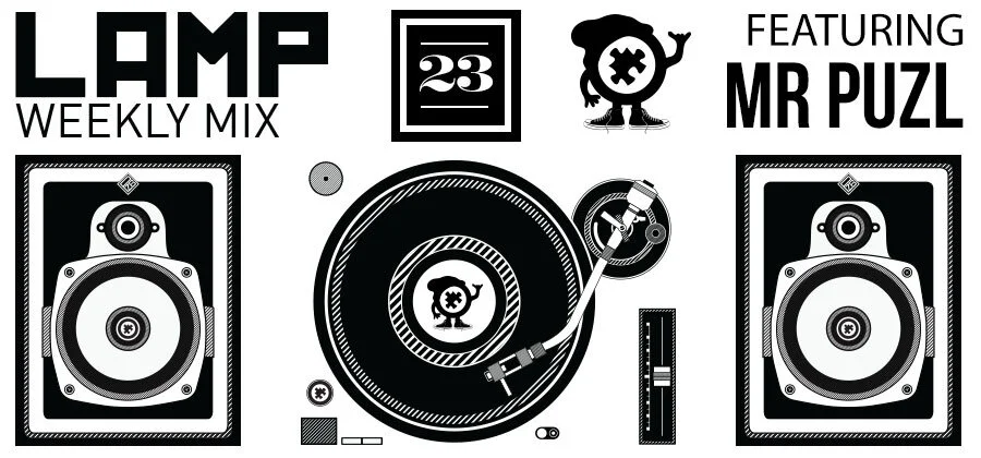 LAMP Weekly Mix #23 feat. MR PUZL
