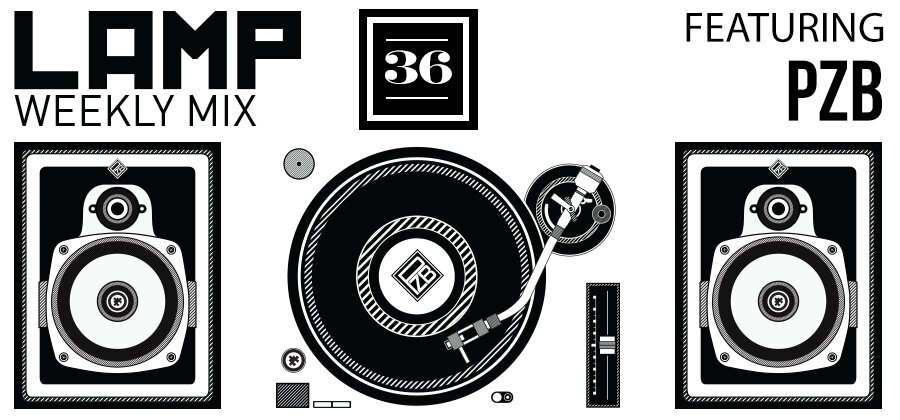 LAMP Weekly Mix #36 Feat PZB