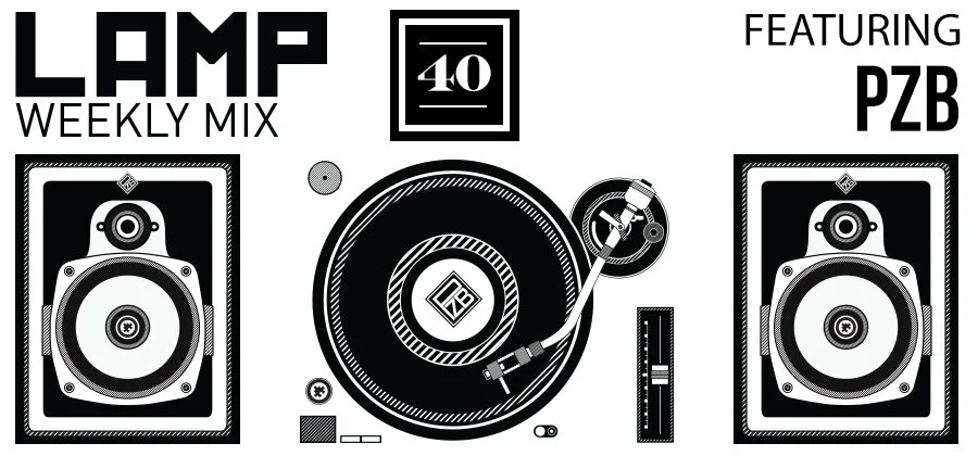 LAMP Weekly Mix #40 Feat. PZB