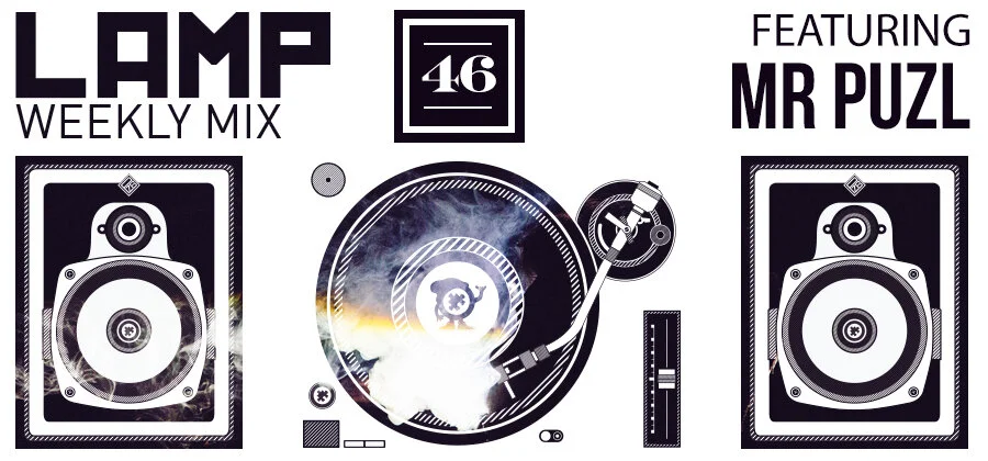 LAMP Weekly Mix #46 feat. MR PUZL