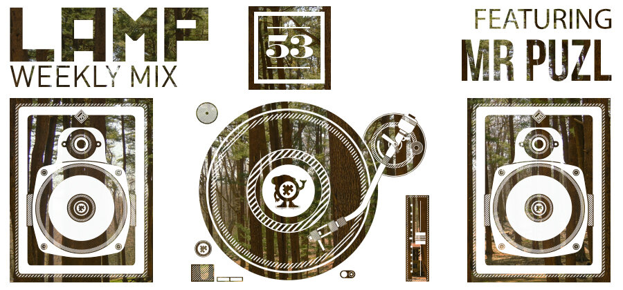 LAMP Weekly Mix #53 featuring MR PUZL