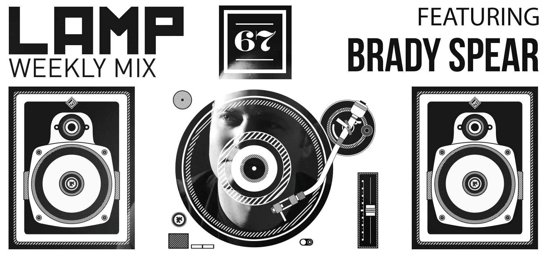 LAMP Weekly Mix #67 feat. Brady Spear